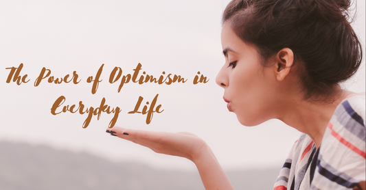 The Power of Optimism in Everyday Life